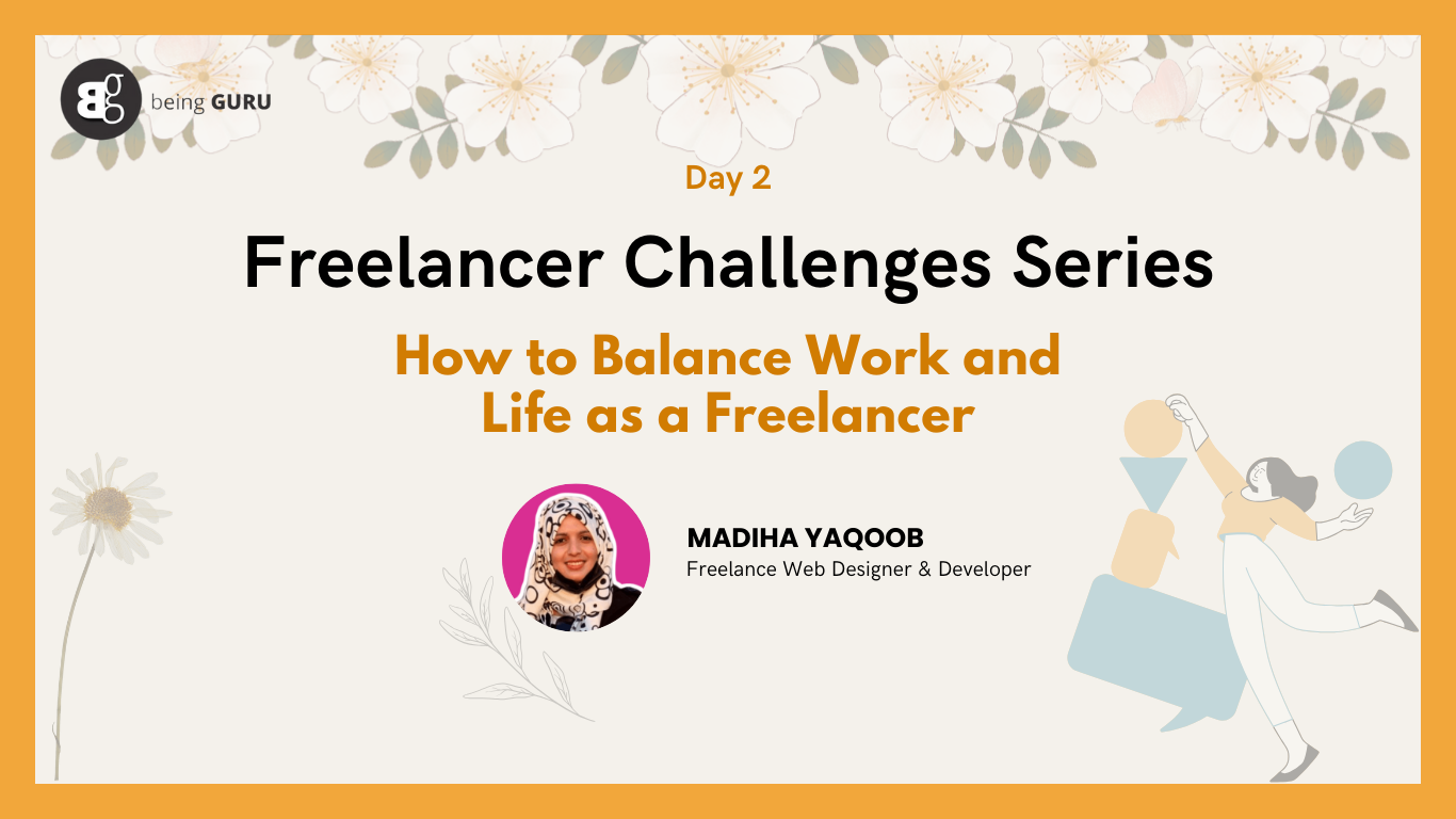 Freelancer Challenges Series: How to Balance Work and Life as a Freelancer