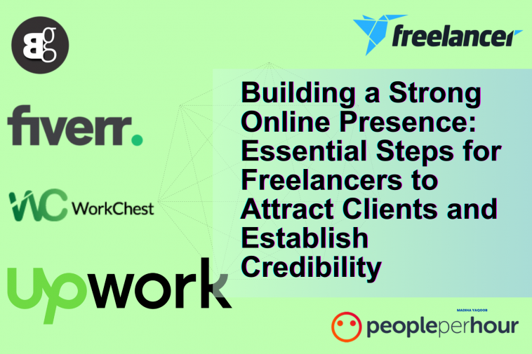 Building a Strong Online Presence: Essential Steps for Freelancers to Attract Clients and Establish Credibility