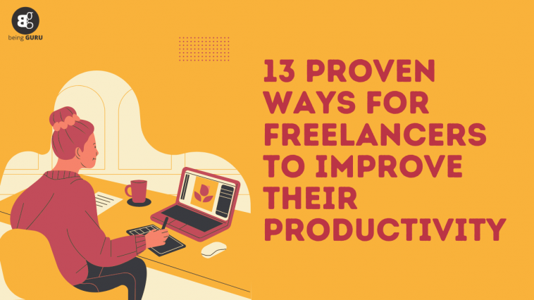13 Proven Ways For Freelancers to Improve Their Productivity