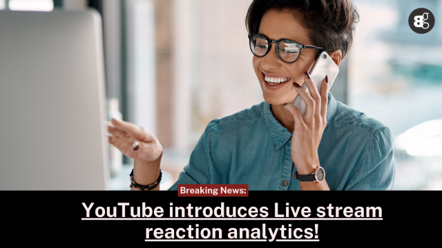 New YouTube updates include live stream reaction analytics