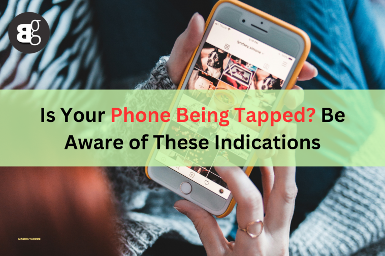 Is Your Phone Being Tapped Be Aware of These Indications