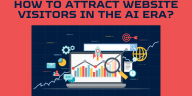 How to Attract Website Visitors in the AI Era