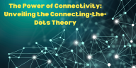 Connecting-the-Dots Theory