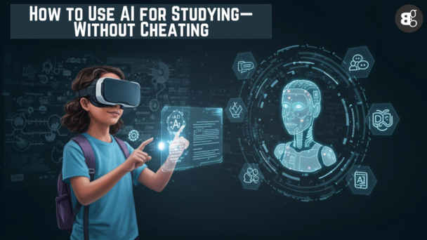 How to Use AI for Studying—Without Cheating