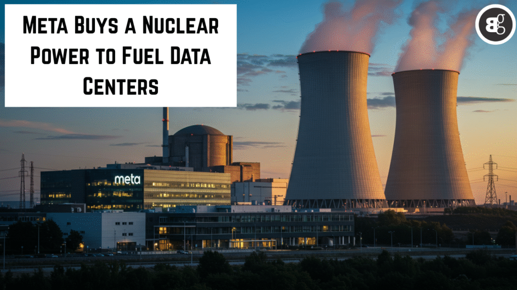 Meta Buys Nuclear Power to Fuel Data Centers
