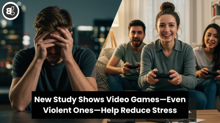 New Study Shows Video Games—Even Violent Ones—Help Reduce Stress