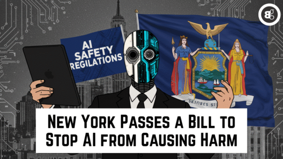 New York Passes a Bill to Stop AI from Causing Harm