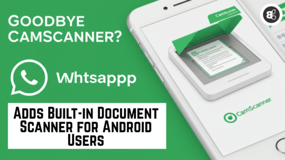 Whatsapp Adds Built-in Document Scanner for Android Users