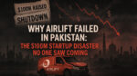 Why Airlift Failed in Pakistan The $100M Startup Disaster No One Saw Coming