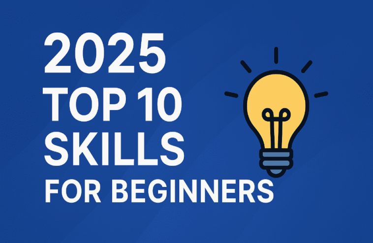 top skills for beginners to learn in 2025