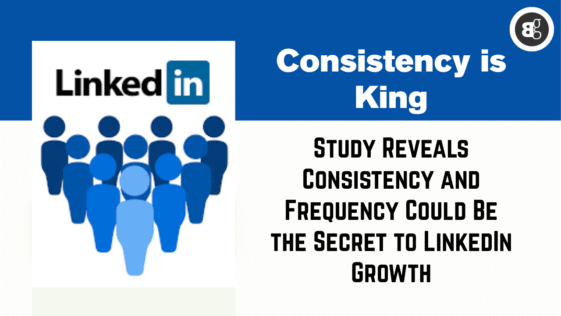 Consistency and Frequency Could Be the Secret to LinkedIn Growth