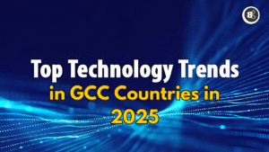 Top Emerging Technology Trends in GCC Countries in 2025