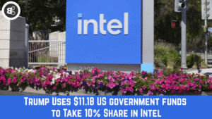 Trump Uses $11.1B US government funds to Take 10% Share in Intel