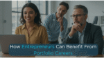 The Benefits of Portfolio Careers for Entrepreneurs