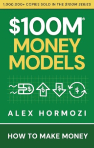 $100M Money Models How to Make Money