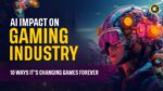 AI-Impact-on-Gaming-Industry