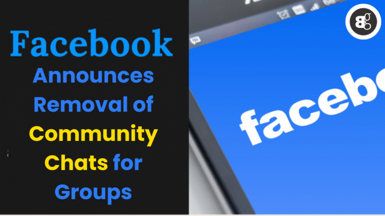 Facebook Announces Removal of Community Chats for Groups