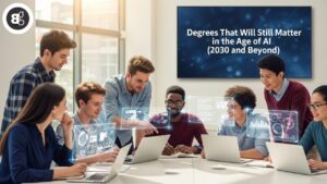 Degrees That Will Still Matter in the Age of AI