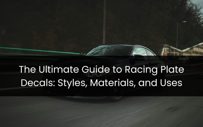 The Ultimate Guide to Racing Plate Decals: Styles, Materials, and Uses