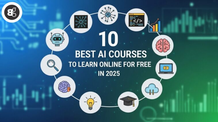 10 Best AI Courses to Learn Online for Free in 2025