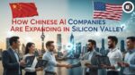 How Chinese AI Companies Are Expanding in Silicon Valley