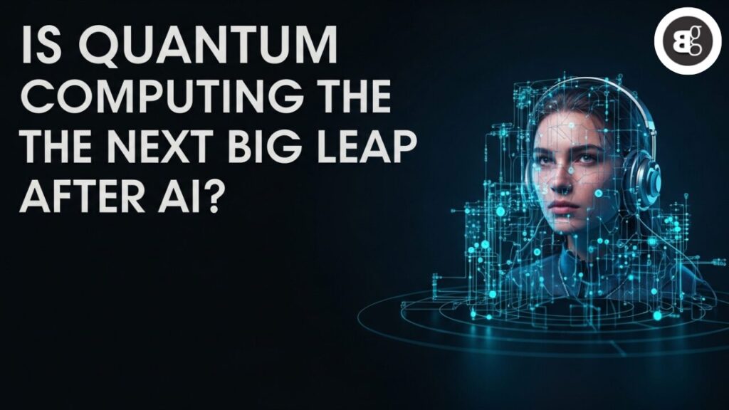 Is Quantum Computing the Next Big Leap After AI?