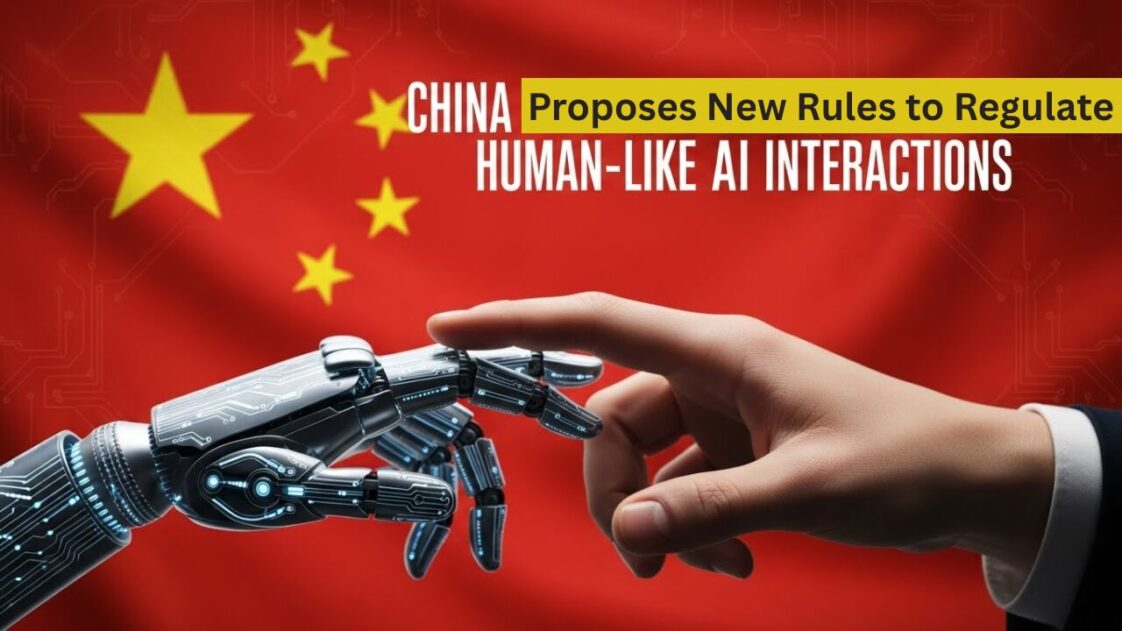 China Proposes Rules to Regulate Human-Like AI Interactions