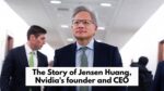 The Story of Jensen Huang, Nvidia's founder and CEO