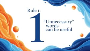 Unnecessary words can be useful