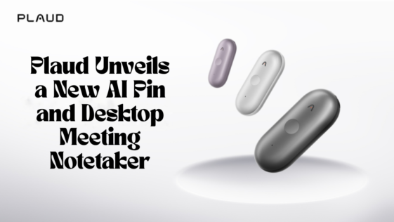 Plaud Unveils a New AI Pin and Desktop Meeting Notetaker