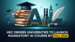 HEC Orders Universities to Launch Mandatory AI Course by Fall 2026