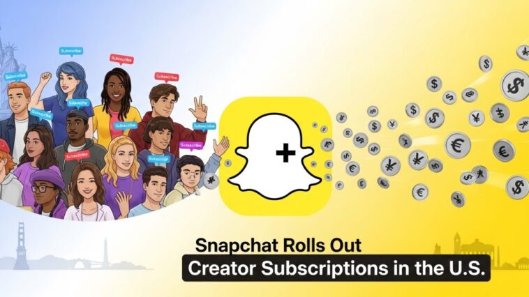 Snapchat Rolls Out Creator Subscriptions in the U.S.